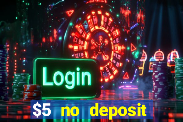 $5 no deposit mobile casino