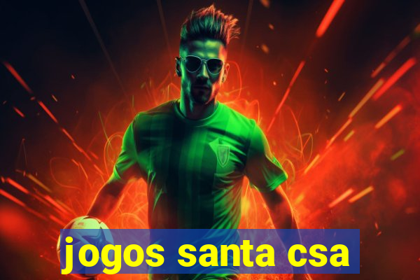 jogos santa csa