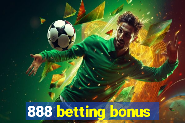 888 betting bonus