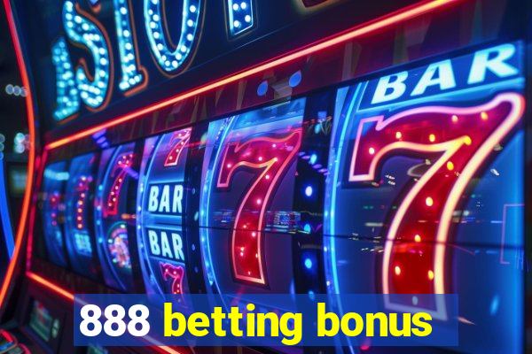 888 betting bonus