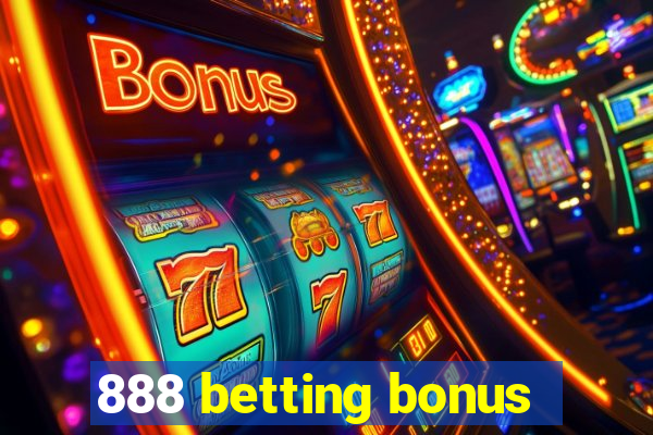 888 betting bonus