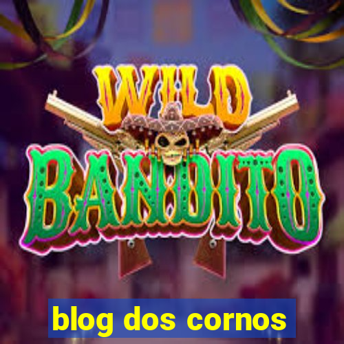 blog dos cornos