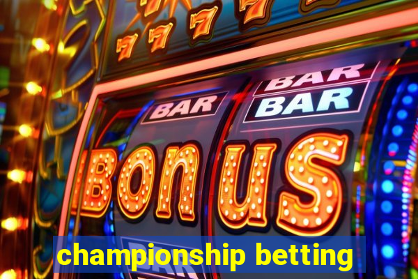 championship betting