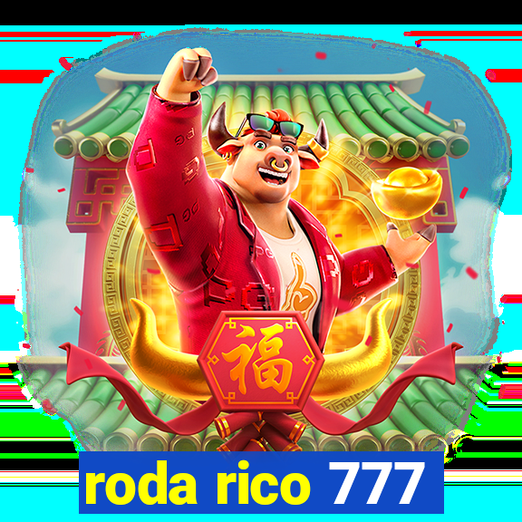 roda rico 777