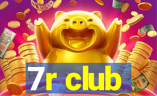 7r club