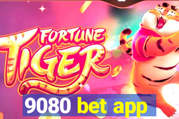 9080 bet app