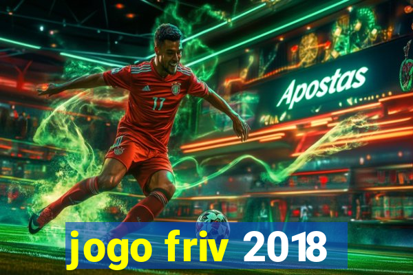 jogo friv 2018