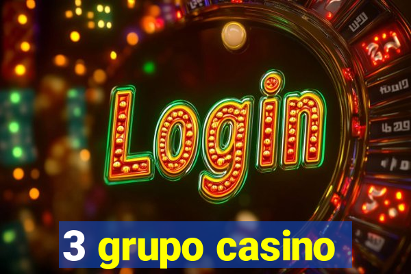 3 grupo casino