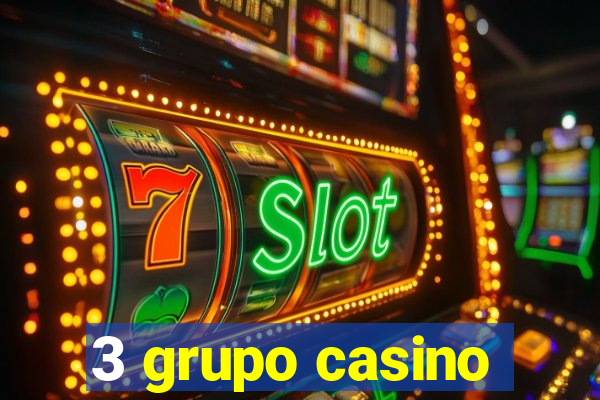 3 grupo casino