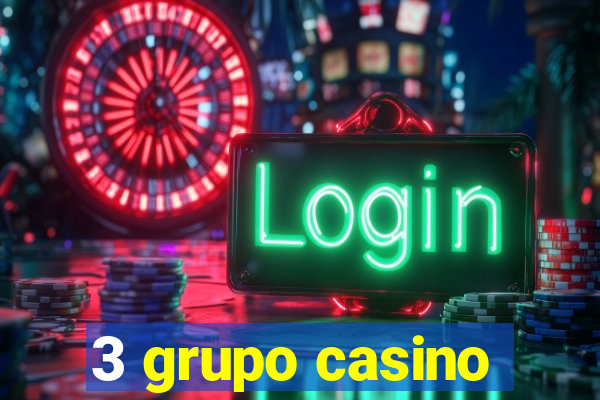 3 grupo casino