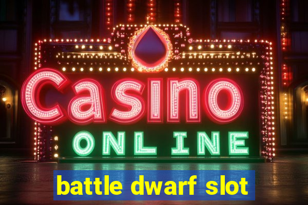 battle dwarf slot