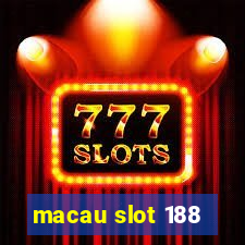 macau slot 188