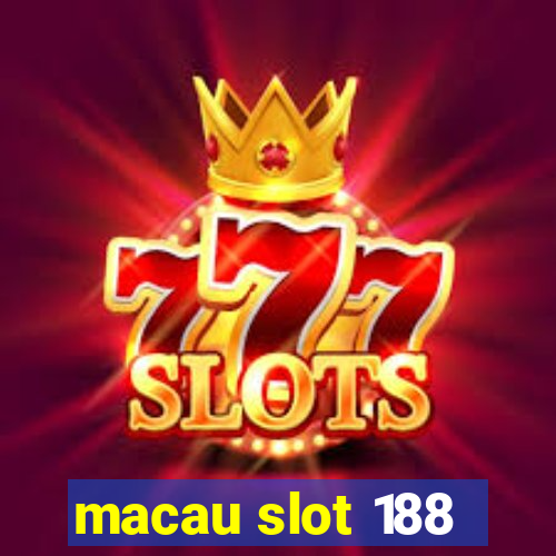 macau slot 188