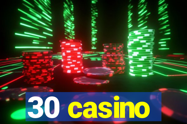 30 casino