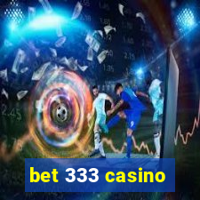 bet 333 casino