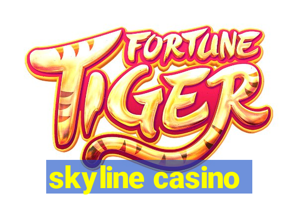 skyline casino