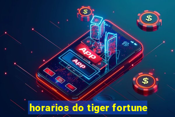 horarios do tiger fortune