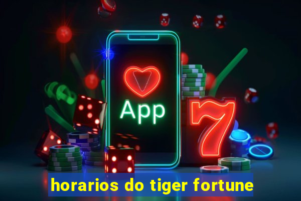 horarios do tiger fortune