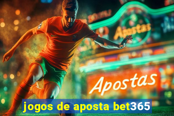 jogos de aposta bet365