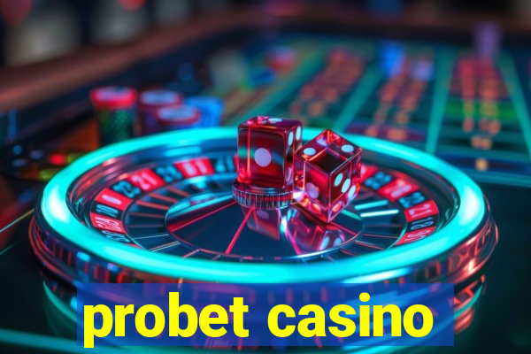 probet casino