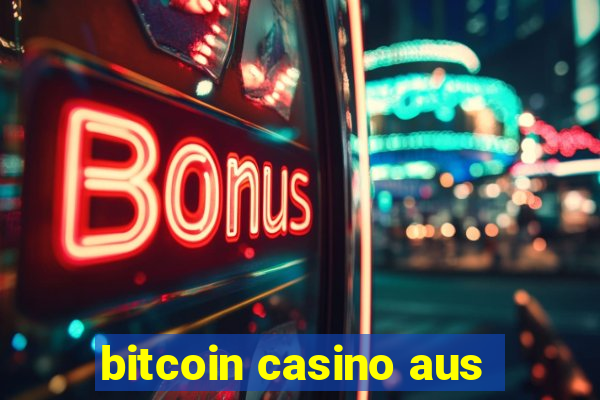 bitcoin casino aus