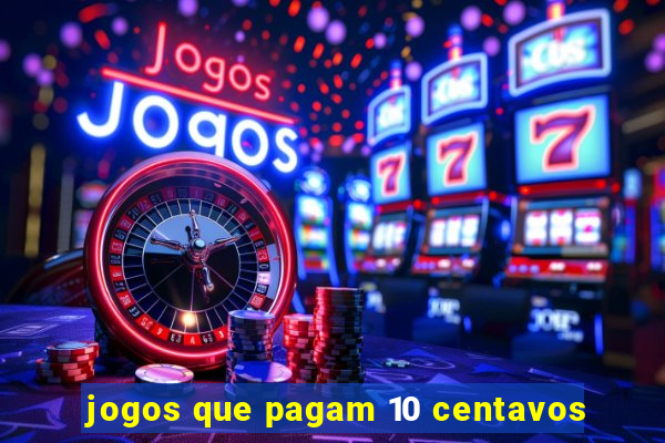 jogos que pagam 10 centavos