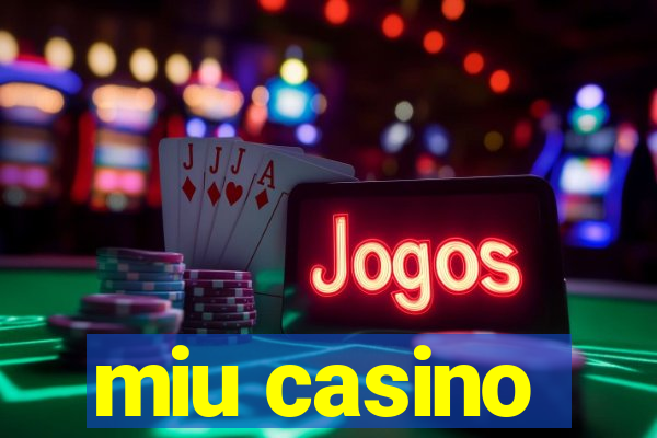 miu casino