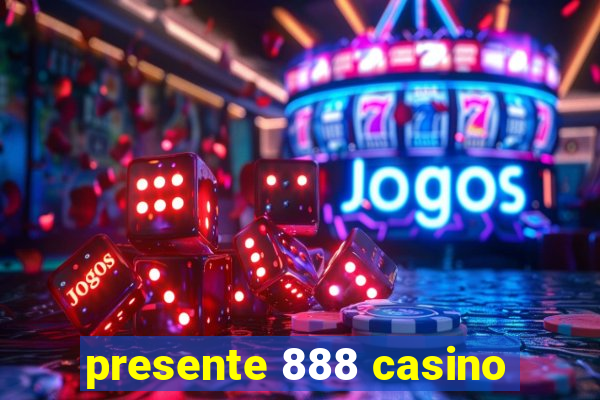 presente 888 casino