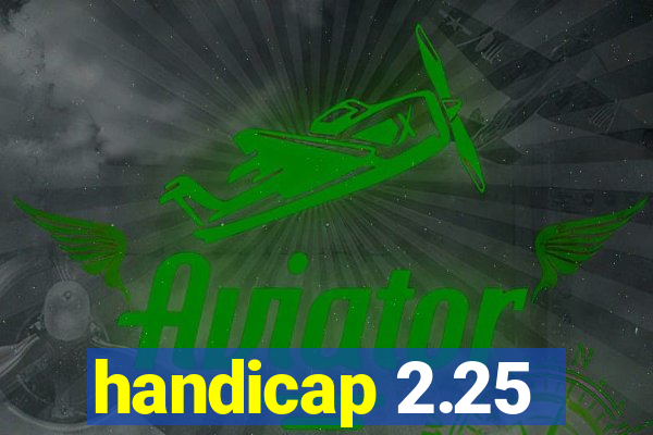 handicap 2.25