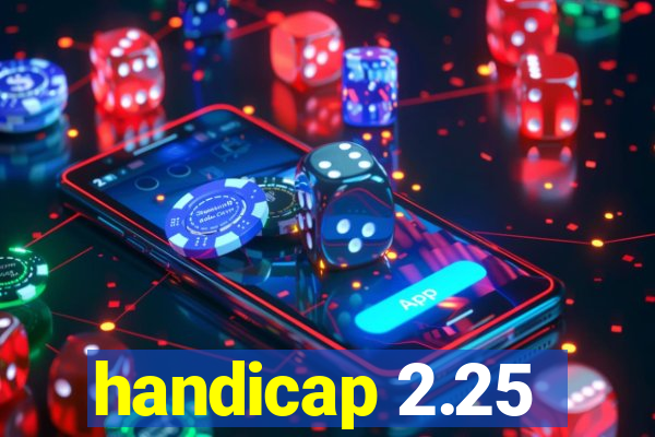 handicap 2.25