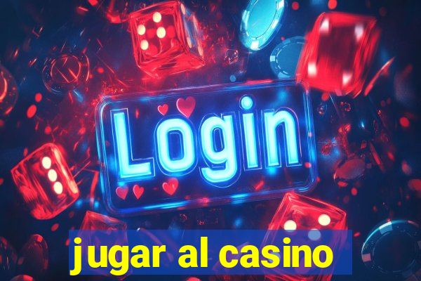 jugar al casino