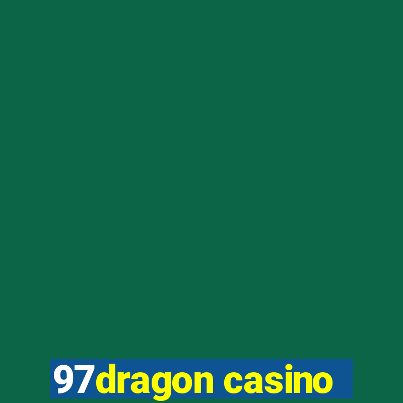 97dragon casino