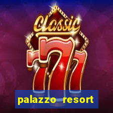 palazzo resort hotel casino