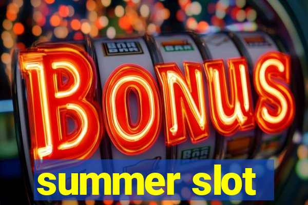 summer slot