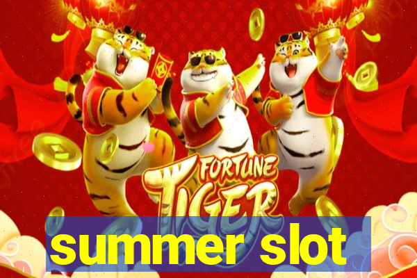 summer slot