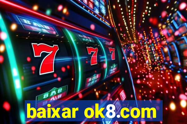 baixar ok8.com