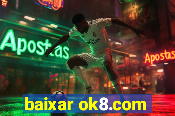 baixar ok8.com