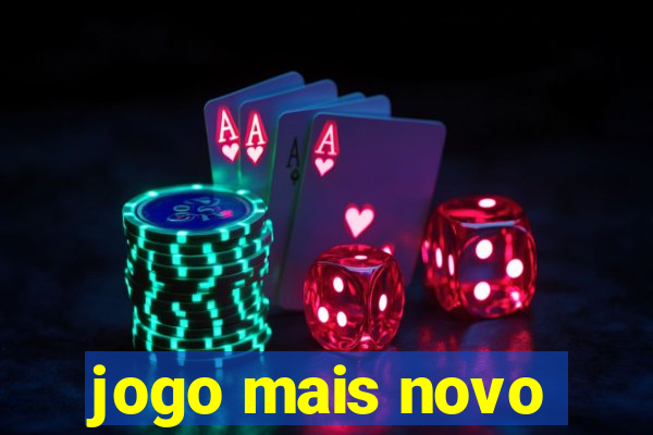 jogo mais novo