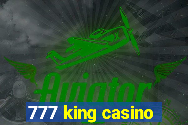 777 king casino