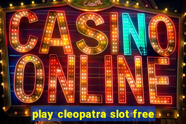 play cleopatra slot free