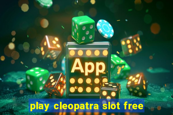 play cleopatra slot free