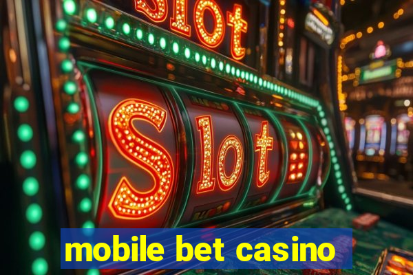 mobile bet casino