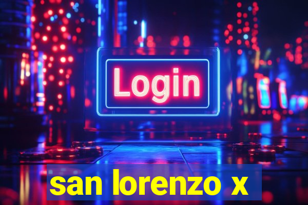 san lorenzo x