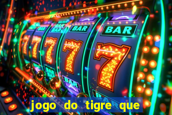 jogo do tigre que paga dinheiro de verdade