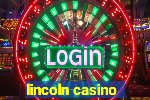 lincoln casino