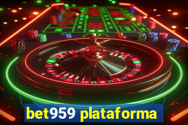 bet959 plataforma