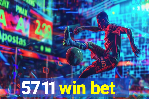 5711 win bet