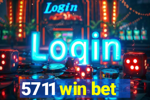 5711 win bet