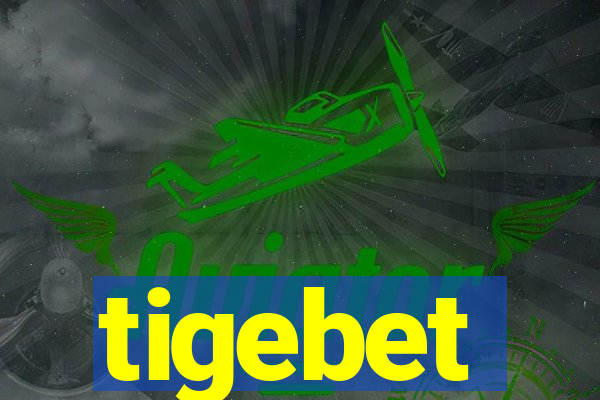 tigebet