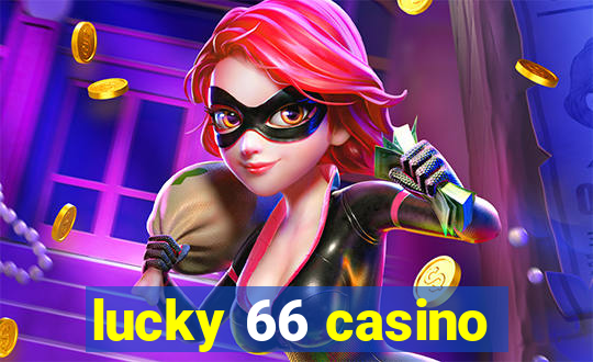 lucky 66 casino